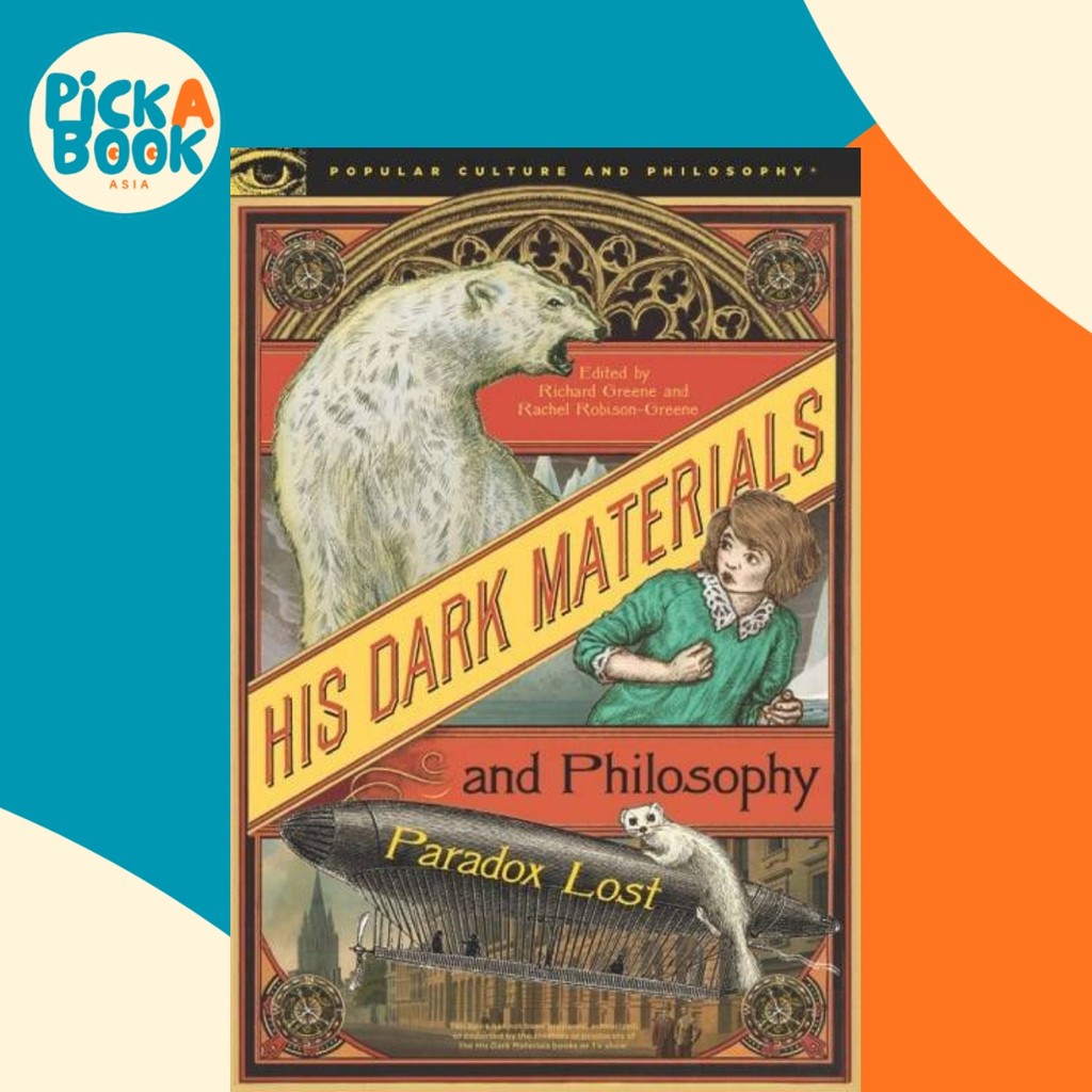 His Dark Materials and Philosophy โดย Richard Greene (ฉบับสหรัฐอเมริกาปกอ่อน)