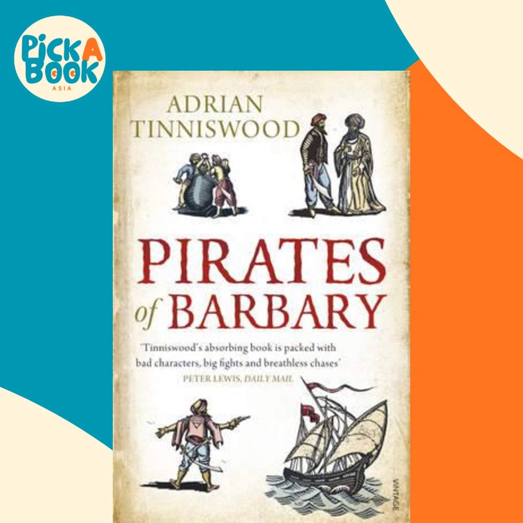 Pirates Of Barbary : Corsairs, Conquests and Capting in the 17th-Century โดย Adrian Tinniswood (ฉบับ