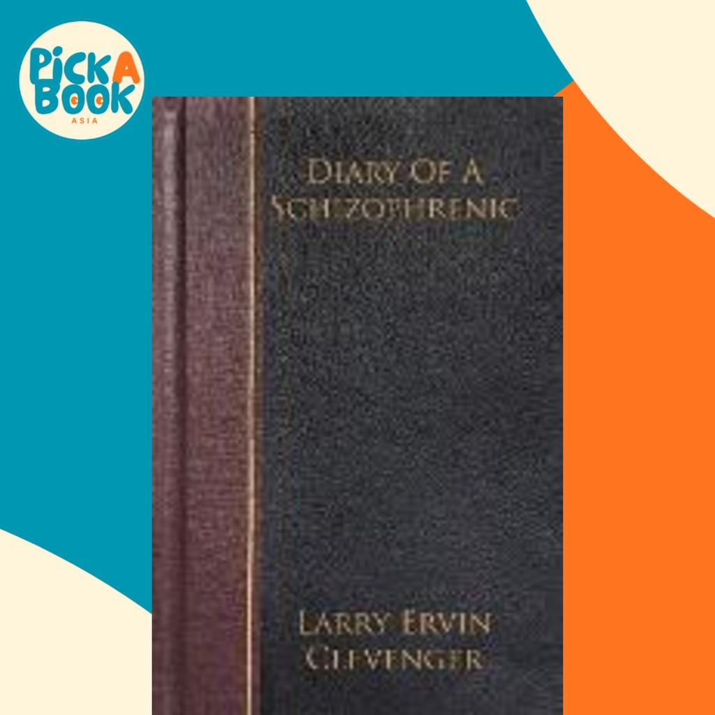 Diary Of A Schizophrenic โดย Larry Ervin Clevenger (ฉบับสหรัฐอเมริกาปกอ่อน)