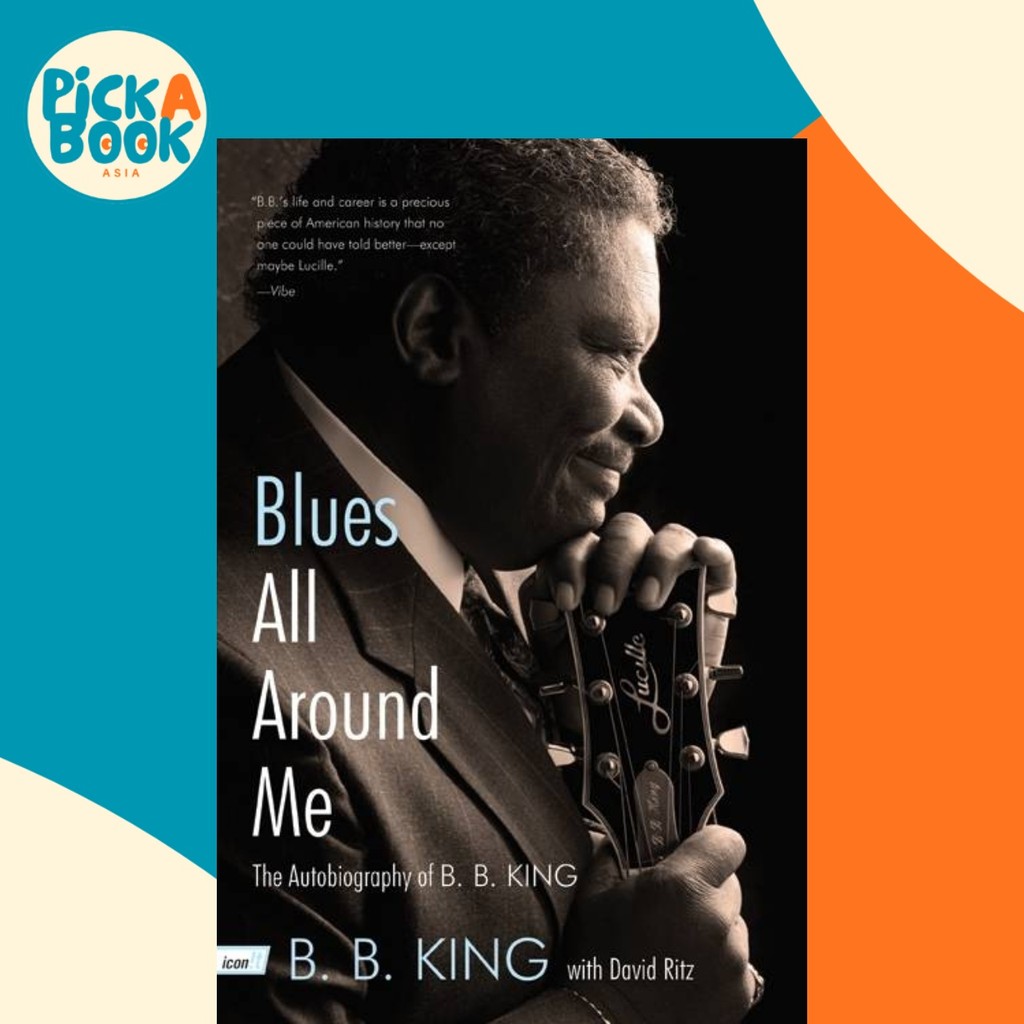 Blues All Around Me : อัตชีวประวัติของ B บี King by B King (ฉบับสหรัฐอเมริกาปกอ่อน)