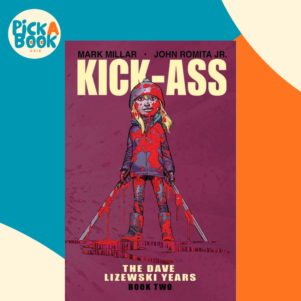Kick-Ass: The Dave Lizewski Years Book Two โดย Mark Millar (ฉบับสหรัฐอเมริกาปกอ่อน)