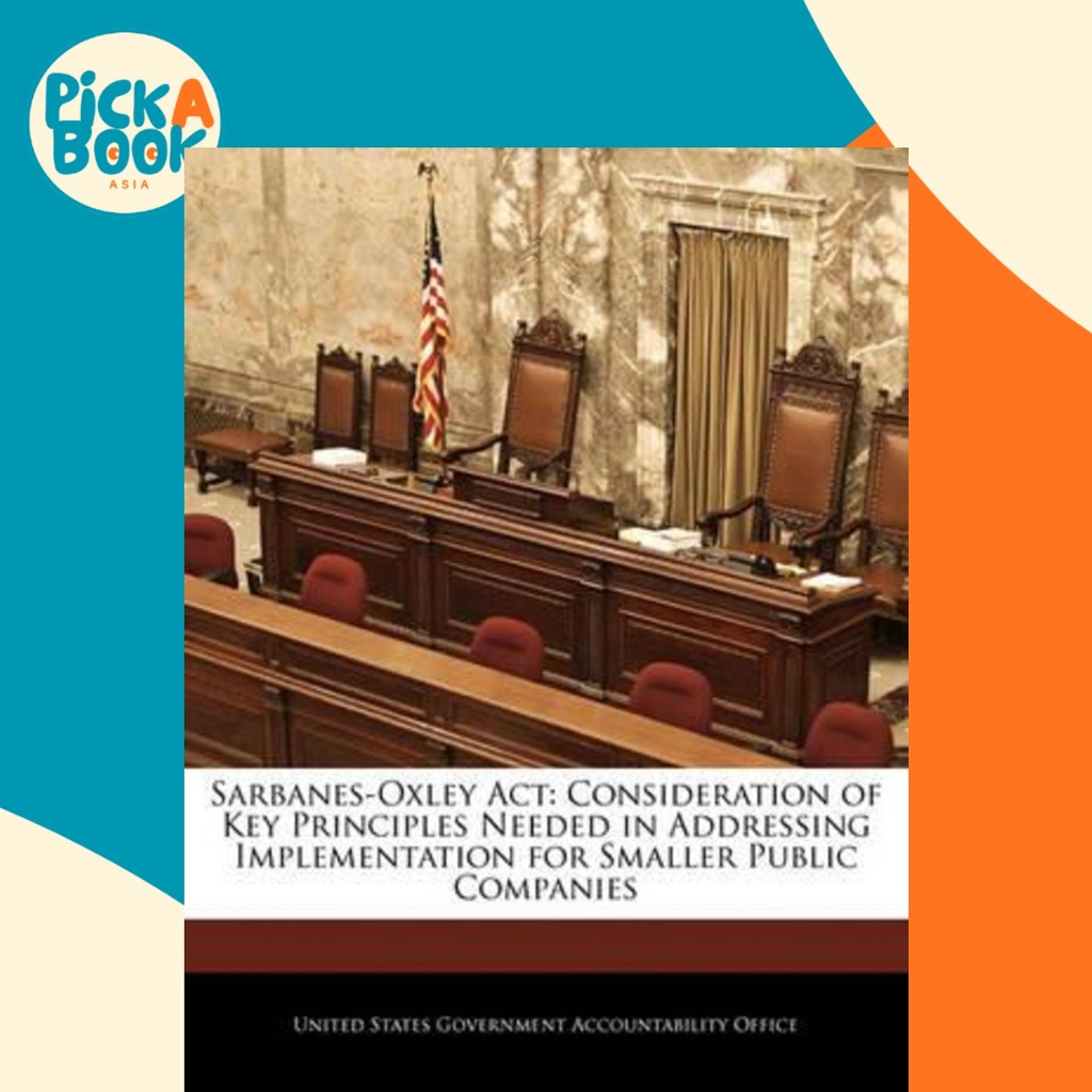 Sarbanes-Oxley ACT : การกําหนดส่วนของคีย์โดยการบัญชีรัฐบาลของสหรัฐอเมริกา (ฉบับสหรัฐอเมริกาปกอ่อน)