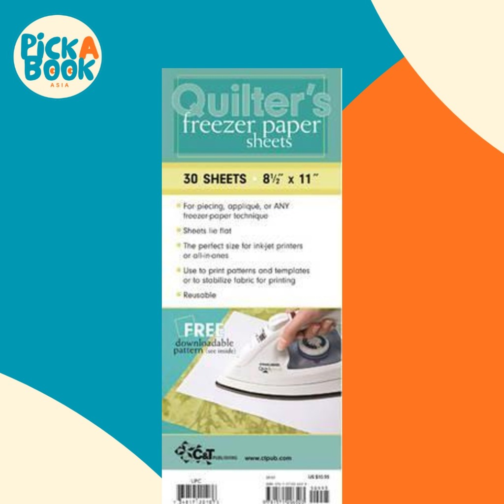 Quilters Freezer Paper Sheets : 30 แผ่น, 8 1/2" x 11" by C&T Publishing (ฉบับสหรัฐอเมริกาปกอ่อน)