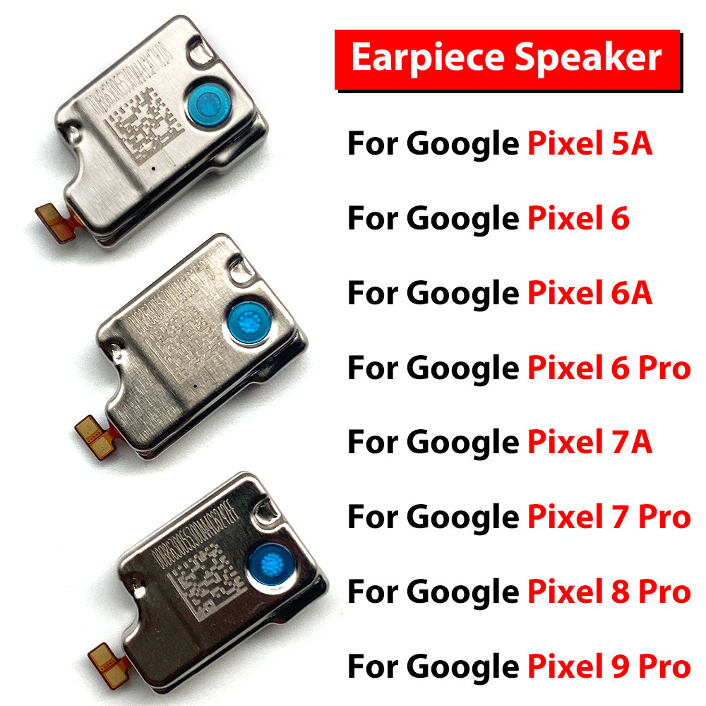 Earoiece Soeaker สําหรับ Google Pixe 5A 6 6A 6 Pro 7A 7 Pro 8 Pro 9Pro หูฟังด้านบนตัวรับสัญญาณเปลี่ย