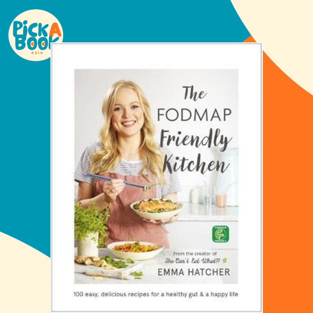 The FODMAP Friendly Kitchen Cookbook : 100 ง่าย อร่อย สูตรเพื่อสุขภาพโดย Emma Hatcher (ฉบับสหราชอาณา