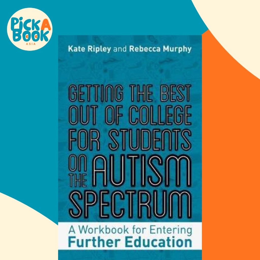 รับ Best Out of College สําหรับนักเรียนในออทิสติก Spectrum : หนังสืองานโดย Kate Ripley (ฉบับสหราชอาณ