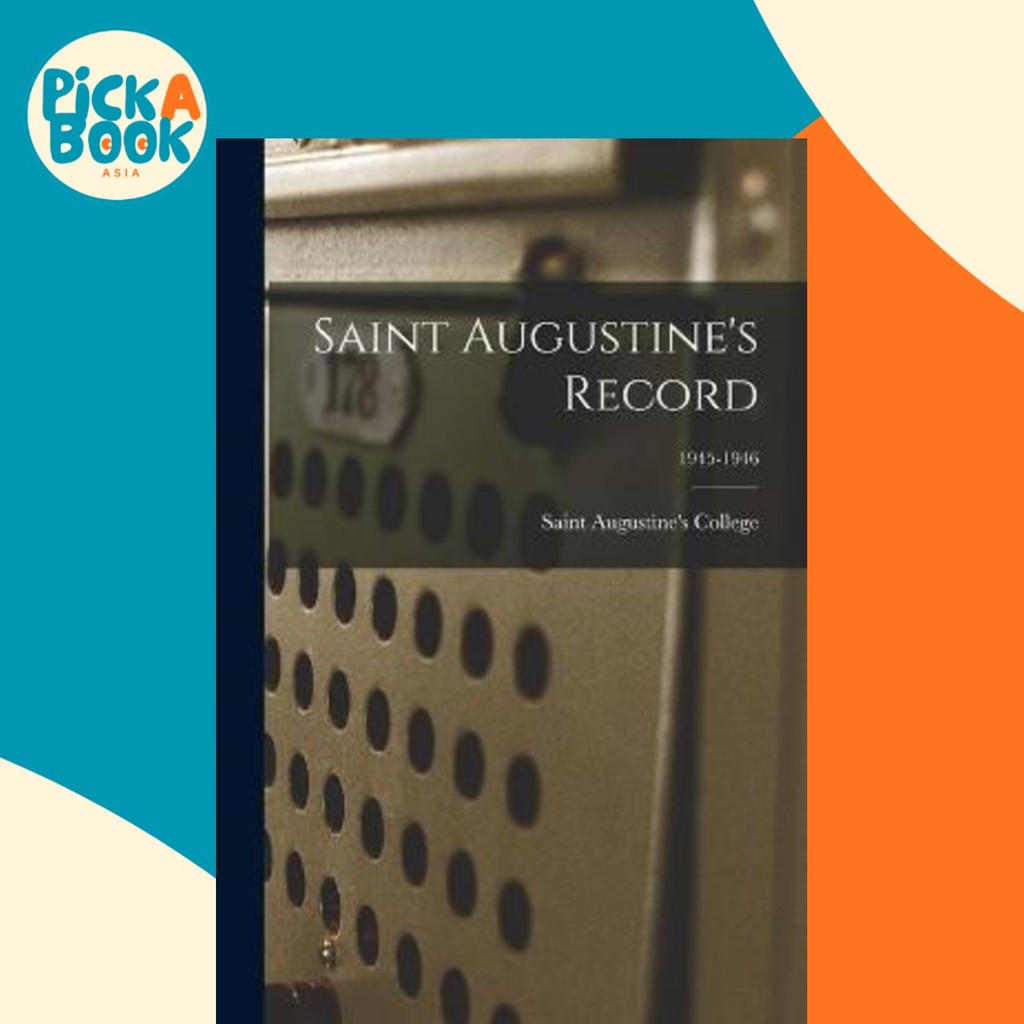 บันทึกของ Saint Augustine; 1945-1946 โดย Saint Augustine& x27;s College (ปกอ่อน)