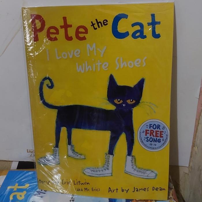Pete the Cat: I Love My White Shoes