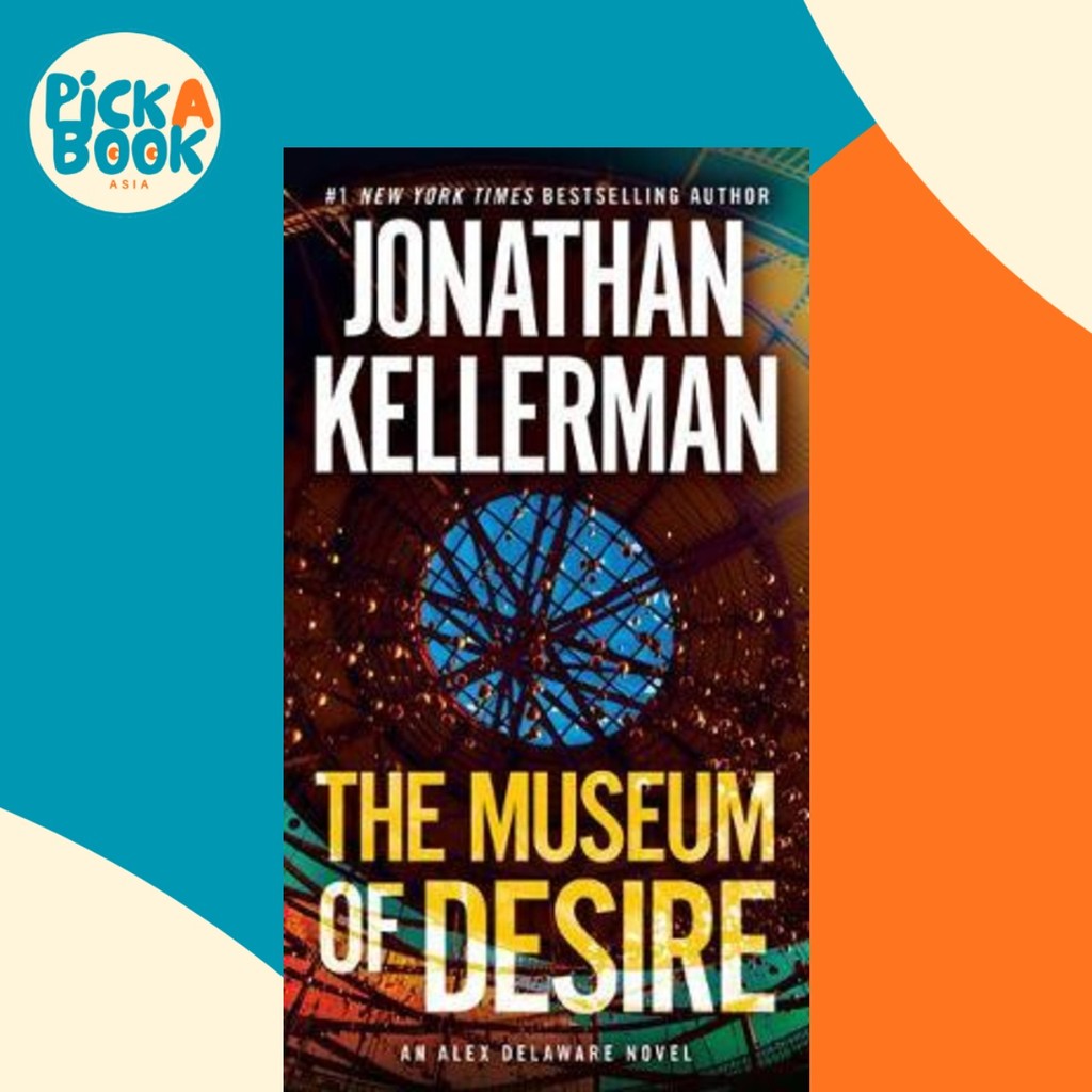 The Museum of Desire : An Alex Delaware Novel โดย Jonathan Kellerman (ฉบับสหรัฐอเมริกาปกอ่อน)