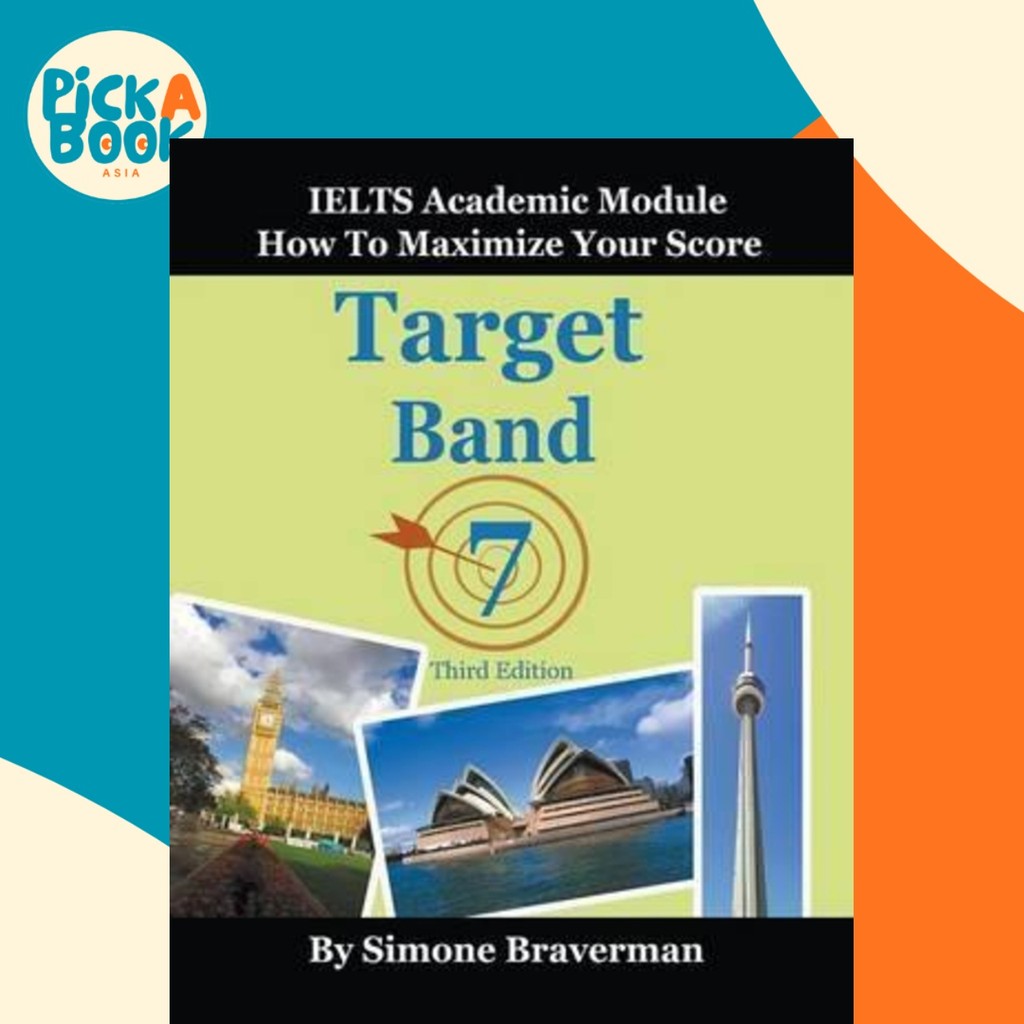 Target Band 7 : IELTS Academic Module - How to Maximize Your Score by Simone Braverman (paperback)