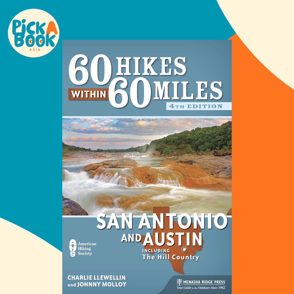 60 Hikes Within 60 Miles: San Antonio และ Austin - รวมประเทศเนินเขา โดย Johnny Molloy (ปกอ่อน)