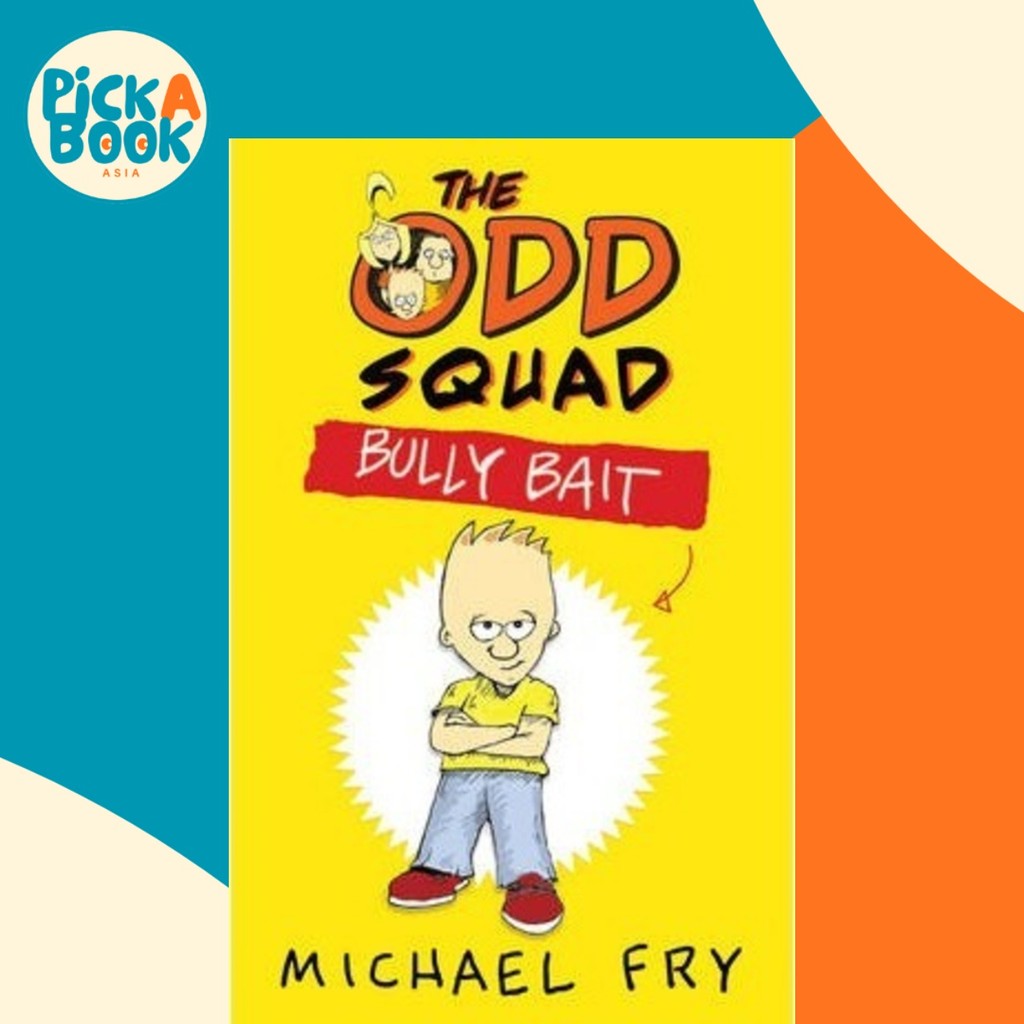 The Odd Squad: Bully Bait โดย Michael Fry (ฉบับสหราชอาณาจักรปกอ่อน)