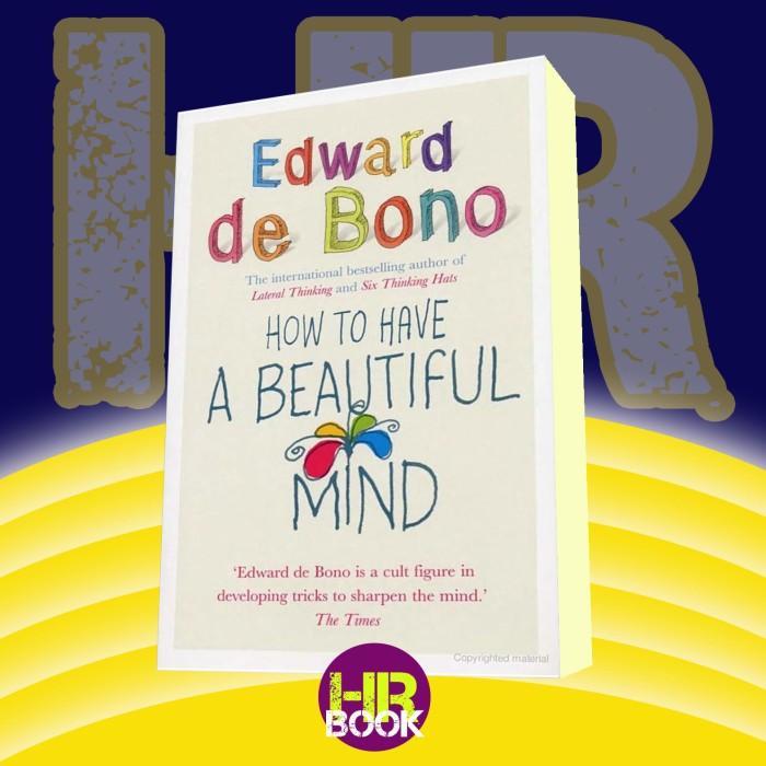 How To Have A Beautiful Mind โดย Edward de Bono