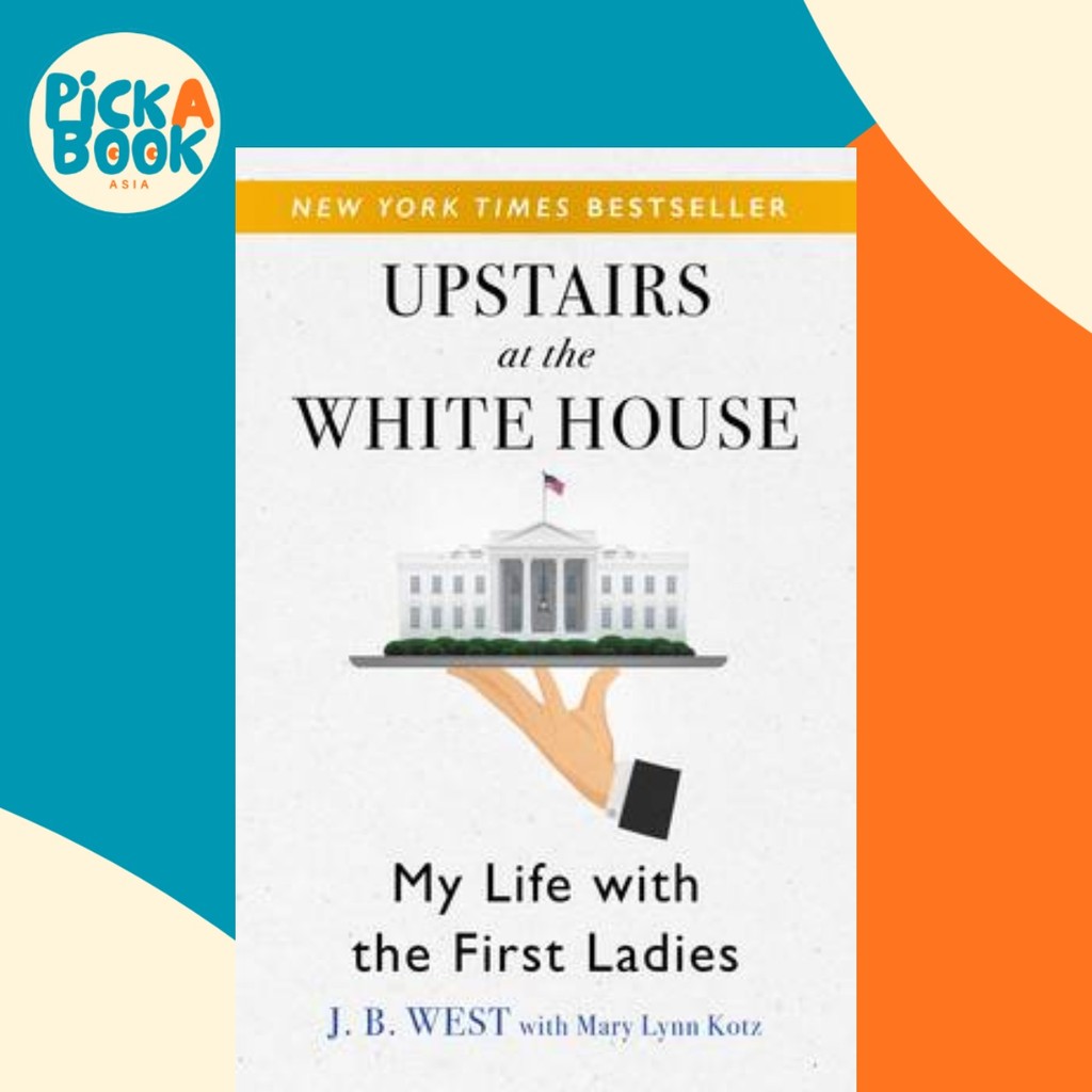 Upstairs at the White House : My Life with the First Ladies โดย JB West (ฉบับสหรัฐอเมริกาปกอ่อน)