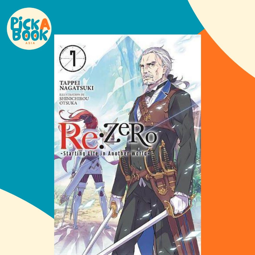 Re:Zero การเริ่มต้นชีวิตในอีกโลกหนึ่ง เล่ม 7 (นิยาย ไลท์โนเวล) โดย Tappei Nagtsuki (ฉบับสหรัฐอเมริกา
