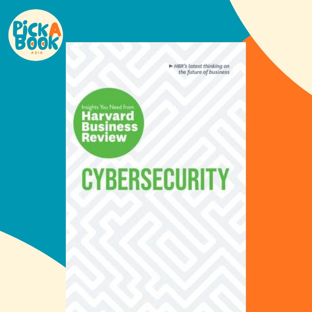 Cybersecurity : The Insights You Need from Harvard Business Review โดย Harvard Business Review (ฉบับ