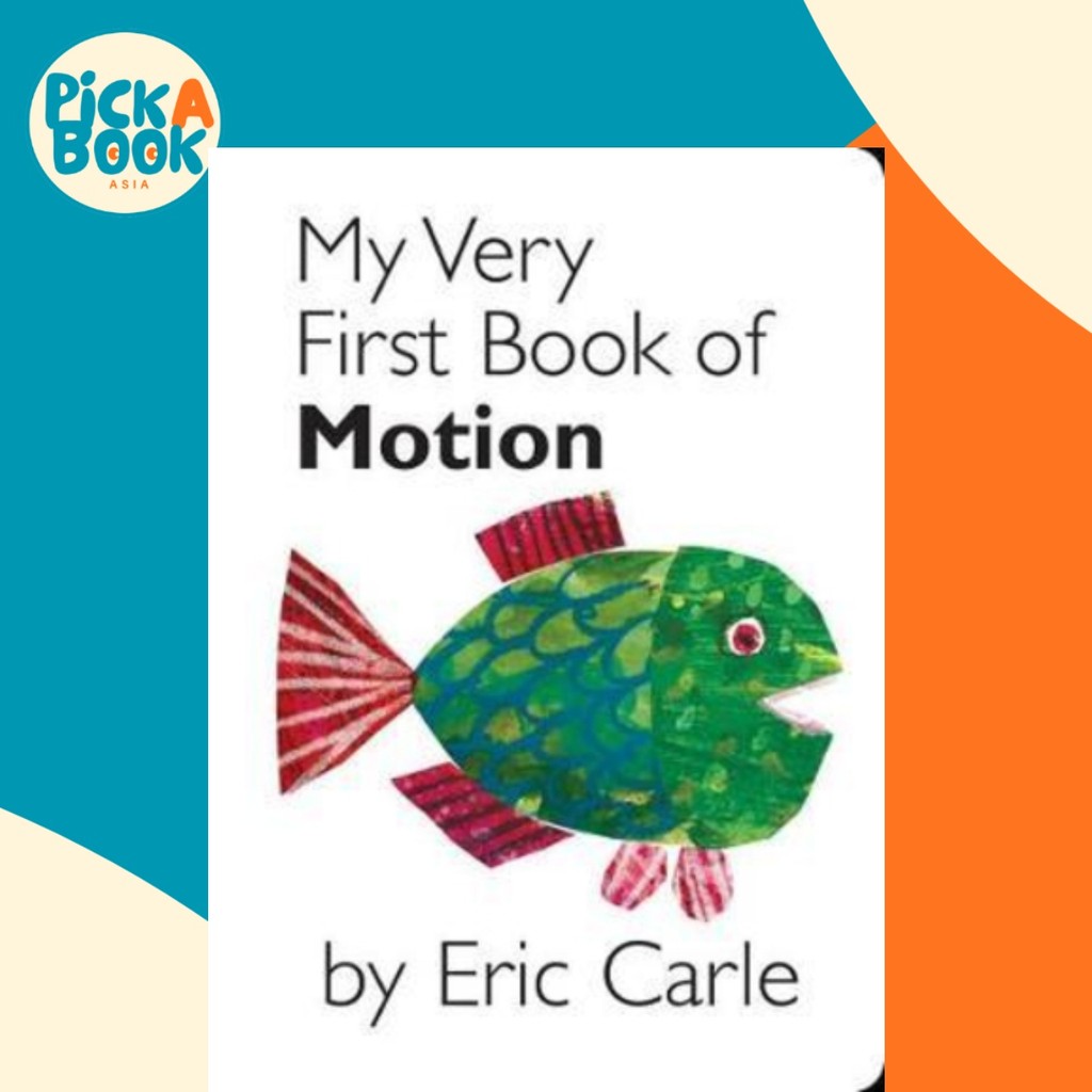 My Very First Book of Motion โดย Eric Carle (ฉบับสหรัฐอเมริกาปกอ่อน)