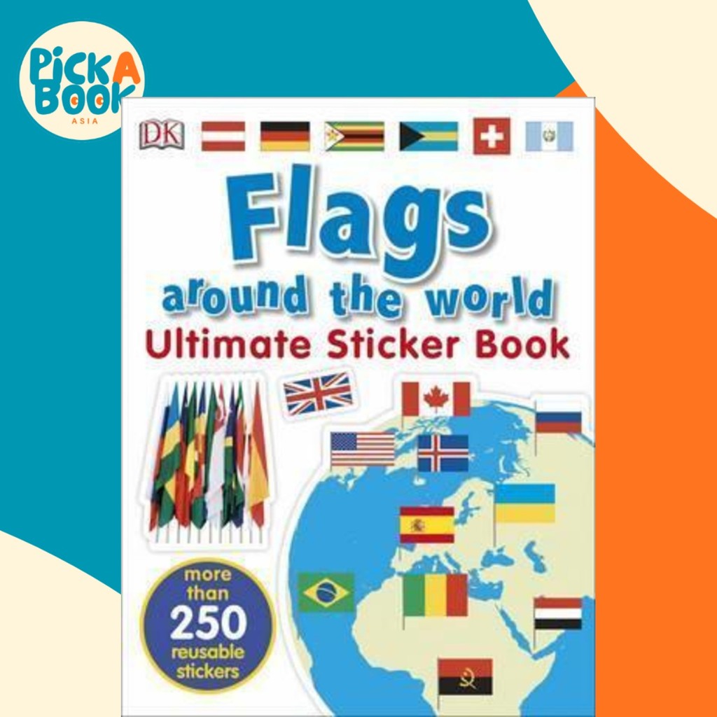 - Flags Around the World Ultimate Sticker Book โดย DK (ฉบับสหราชอาณาจักรปกอ่อน)