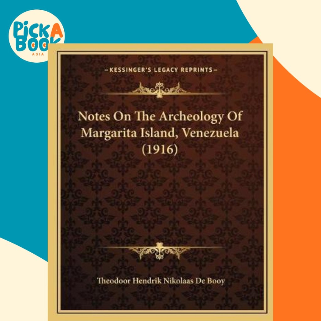 บันทึกบนเกาะโบราณคดีของ Margarita, Venezuela (191 โดย Theodoor Hendrik Nikolaas De Booy (ฉบับสหรัฐอเ