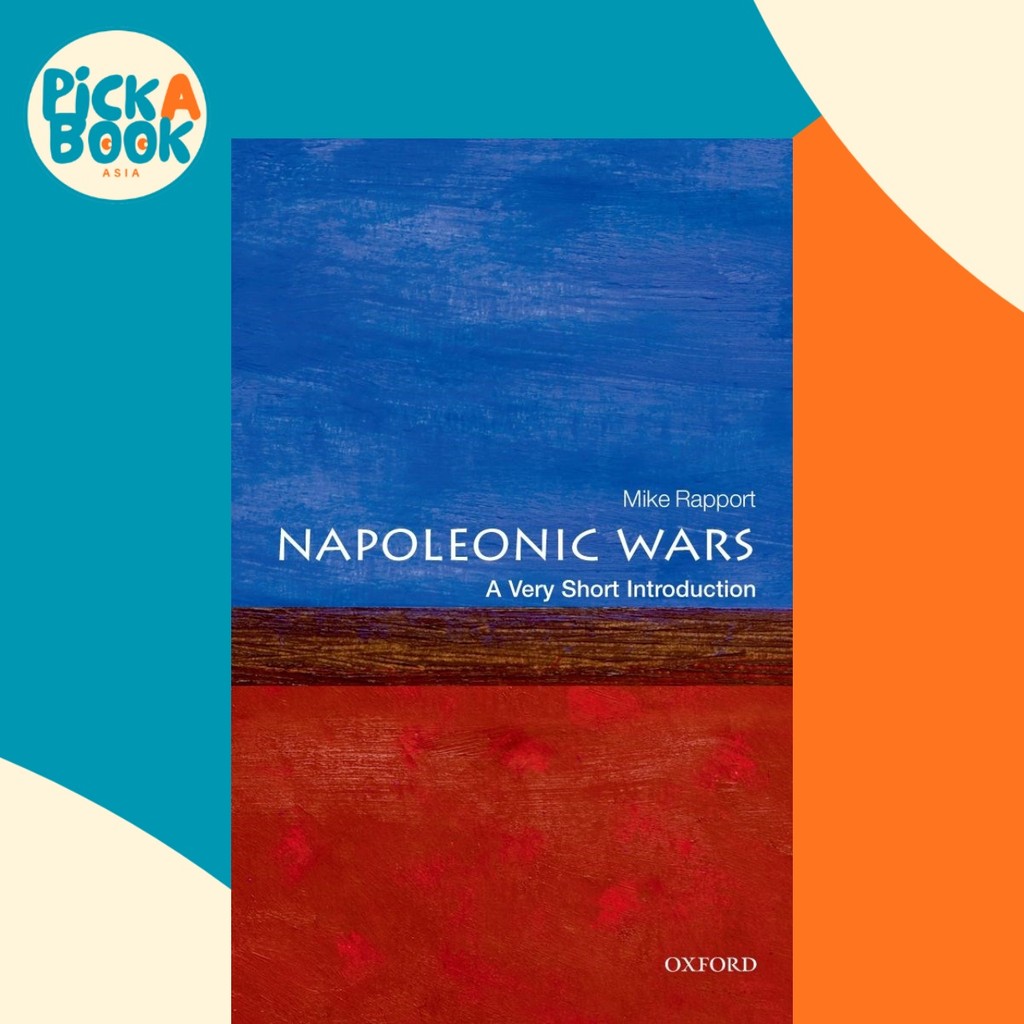 The Napoleonic Wars: บทนําสั้นมากโดย Mike Rapport (ฉบับสหราชอาณาจักรปกอ่อน)