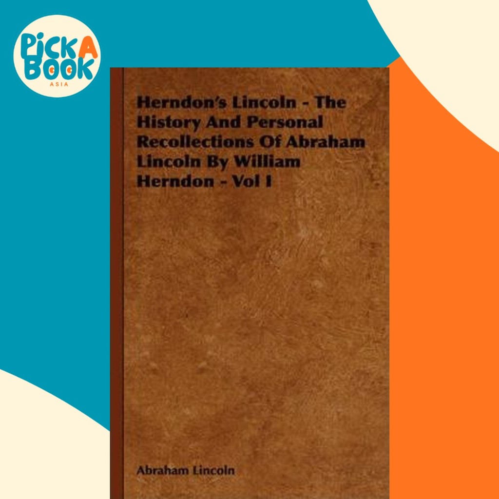 - Lincoln ของ Herndon - The History And Personal Reco by Abraham Lincoln (ฉบับสหราชอาณาจักร ปกแข็ง)