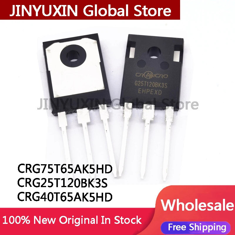 5PCS CRG75T65AK5HD G75T65AK5HD CRG25T120BK3S G25T120BK3S CRG40T65AK5HD G40T65AK5HD TO-247 IGBT