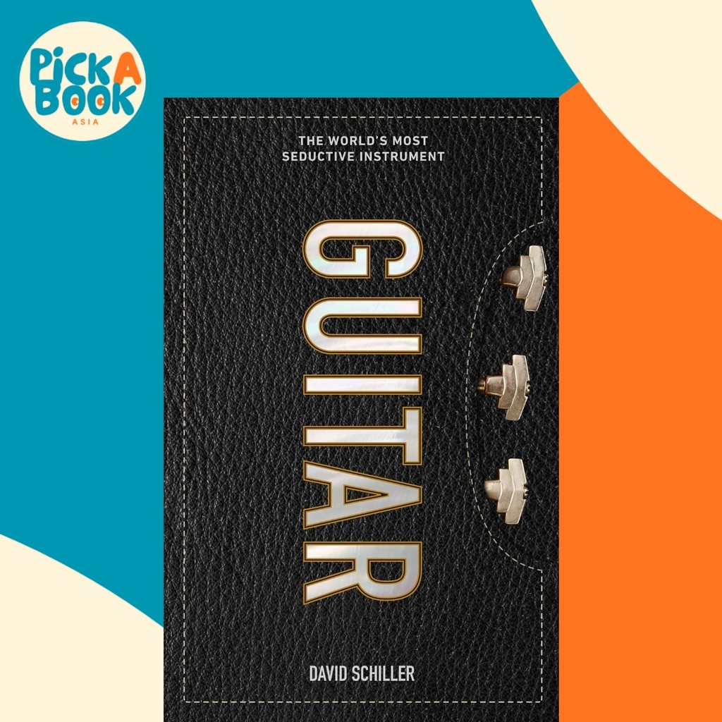 Guitar : The Worlds Most Seduction Instrument โดย David Schriller (US edition ปกแข็ง)