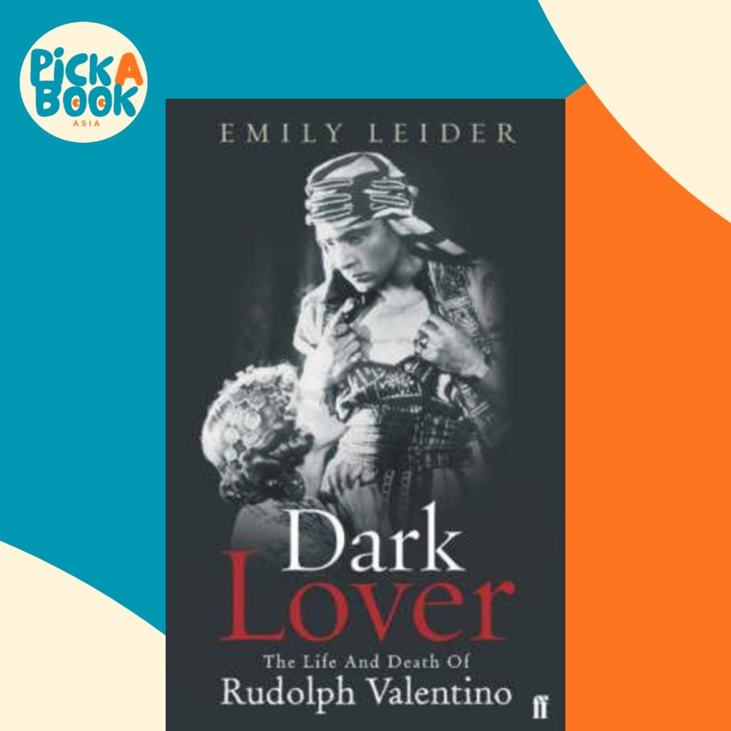 Dark Lover : The Life and Death of Rudolph Valentino โดย Emily Leider (ฉบับสหราชอาณาจักรปกอ่อน)