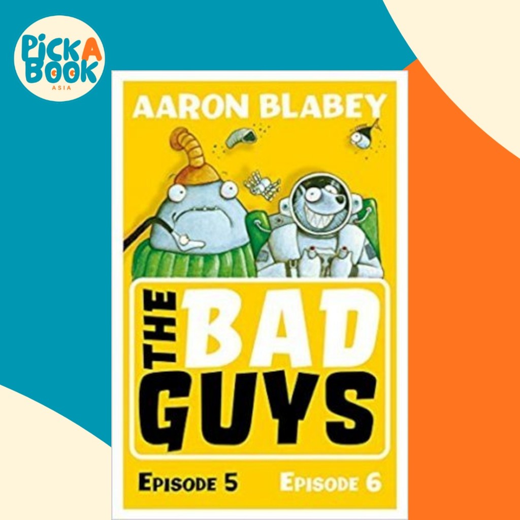 The Bad Guys: ตอนที่ 5&6 โดย Aaron Blabey (ฉบับสหราชอาณาจักรปกอ่อน)