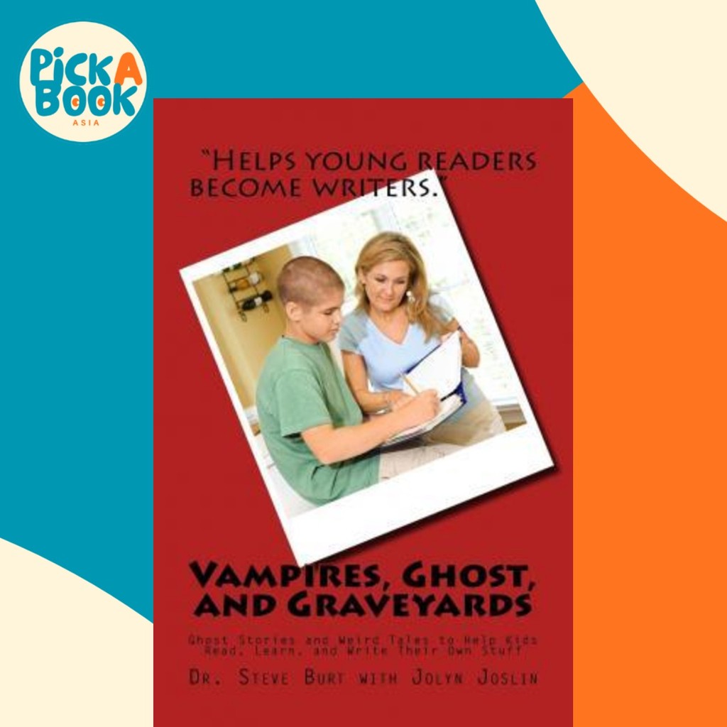 แวมไพร์ ผี และสุสาน : Ghost Stories และ นิทานแปลก ๆ เพื่อช่วยเด็ก อ่าน เรียนรู้ เป็น Jolyn Joslin (ป