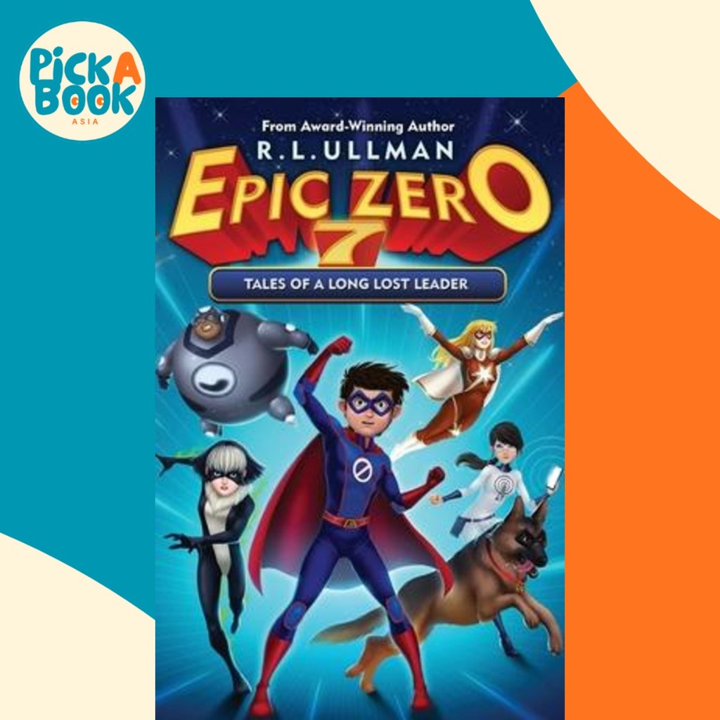 Epic Zero 7 : Tales of a Long Lost Leader by ML Ullman (ปกอ่อน)