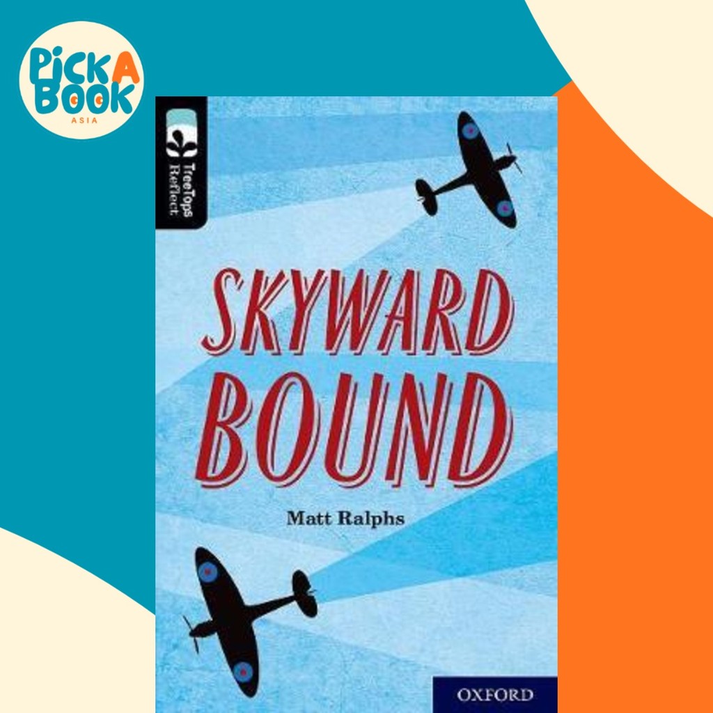 Oxford Reading TreeTops Reflect: Oxford Level 20: Skyward Bound by Matt Ralphs (ฉบับสหราชอาณาจักร ปก