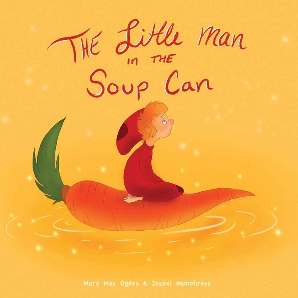 [BnB] USED The Little Man In the Soup Can โดย Mary Mac Ogden, Isbel Humpreys (มือสอง: Like new)