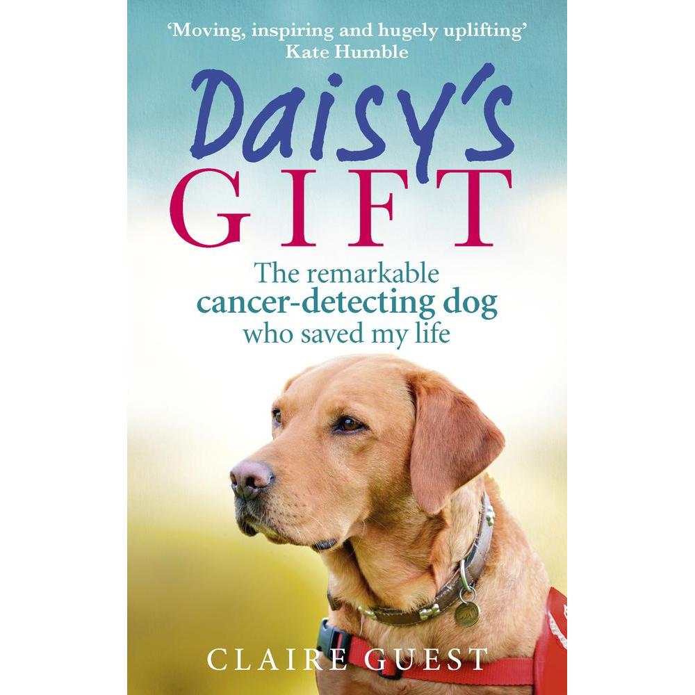 [BnB] USED Daisys The Remarkable Cancer-Detectting Dog Who Saved My Life โดย Claire Guest (มือสอง: L