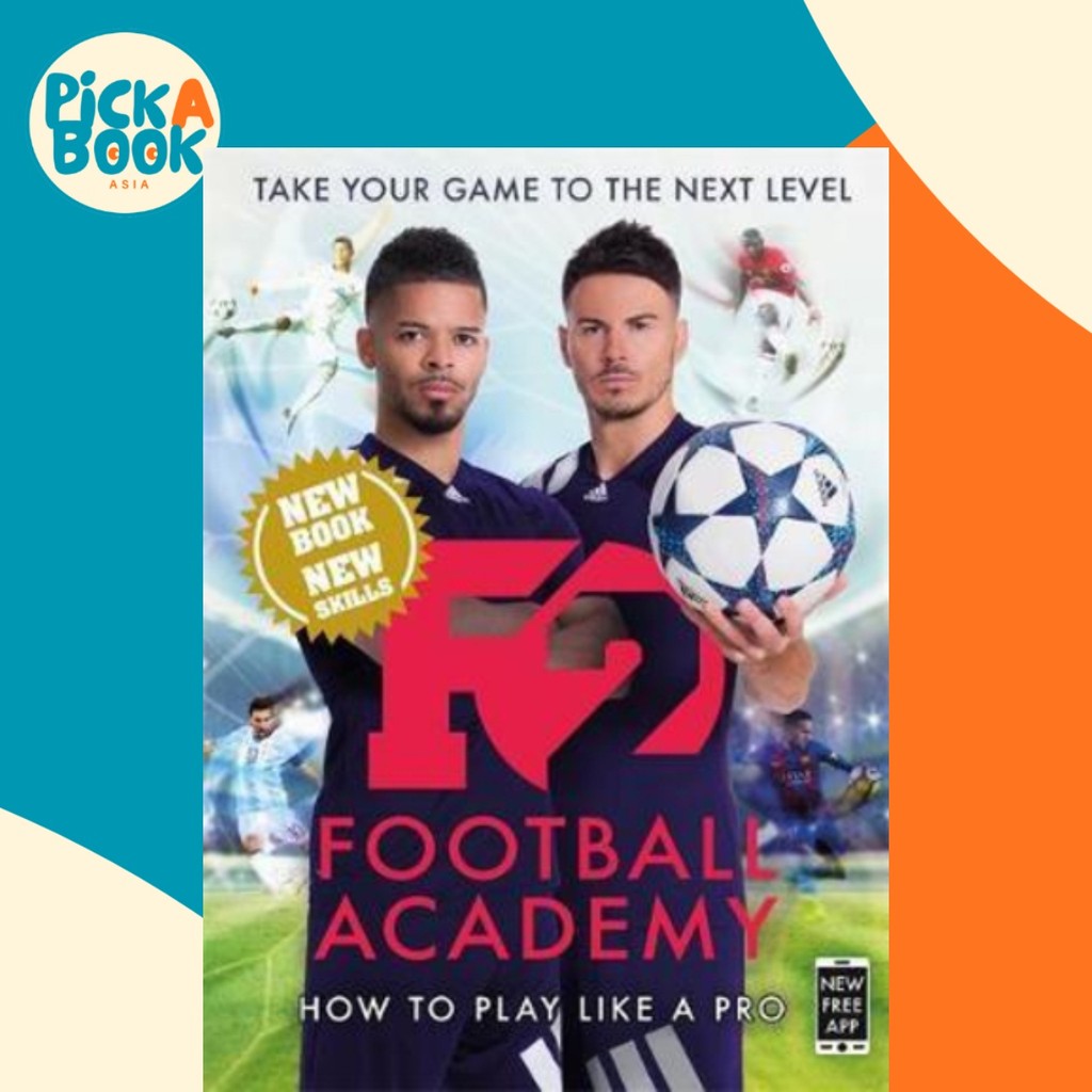 F2: Football Academy : Take Your Game to the Next Level (Skills Book 2) โดย F2 Freestylers (ฉบับสหรา