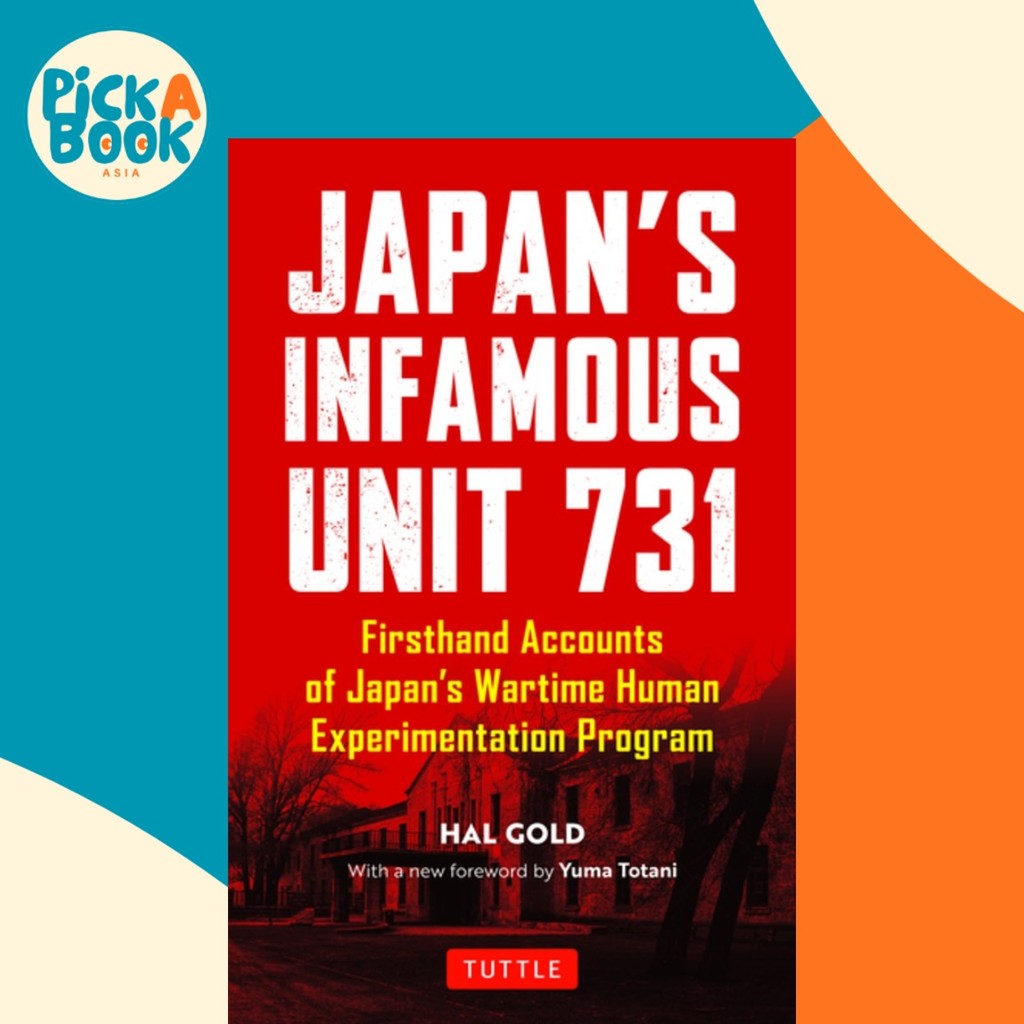 Infamous Unit 731 ของ Japan : บัญชีมือหนึ่งของ Wartime Human Experimenta โดย Hal Gold (ฉบับ US ปกอ่อ