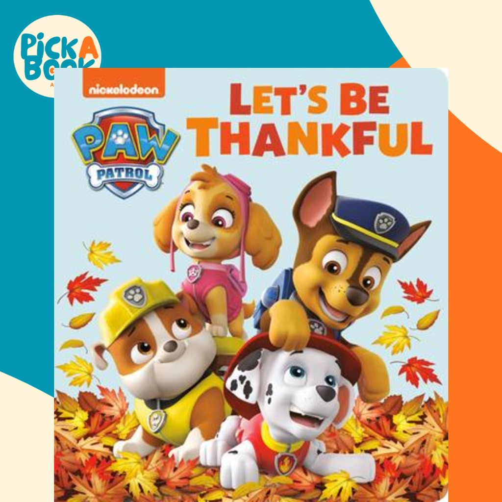 Lets Be Thankful (PAW Patrol) โดย Tex Huntley Random House (ฉบับสหรัฐอเมริกาปกอ่อน)