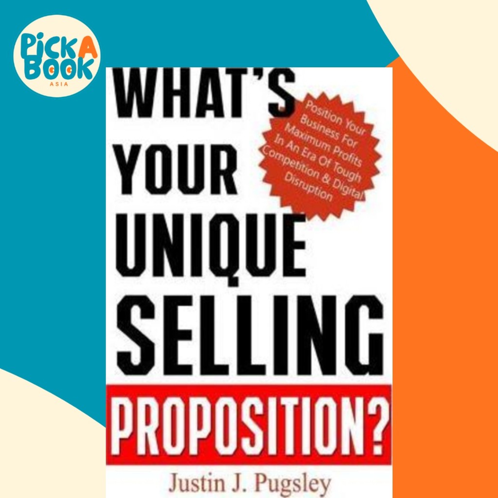 ตําแหน่งการขายที่ไม่ซ้ําใครของอะไร? : ตําแหน่งธุรกิจของคุณสําหรับกําไรสูงสุดในโดย Justin J Pugsley (