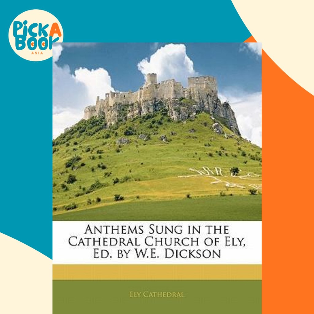 อันธม ซุงในคริสตจักรแห่งเอลี่, เอ็ด. โดย ว.จ Dickson by Ely Cathedral (ฉบับสหรัฐอเมริกาปกอ่อน)