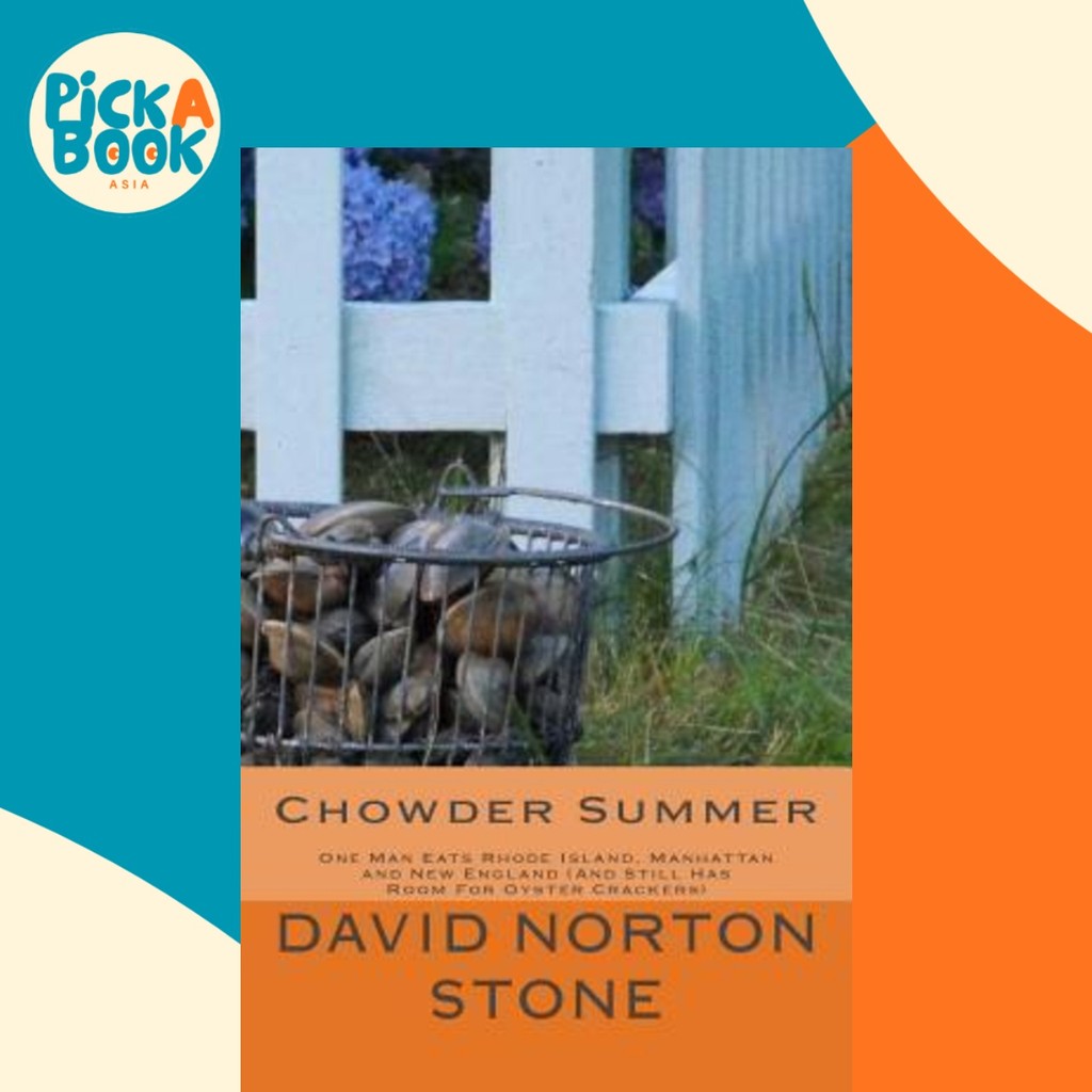 Chowder Summer : One Man Eats Rhode Island, Manhattan and New England (และ Still Has R by David Nort