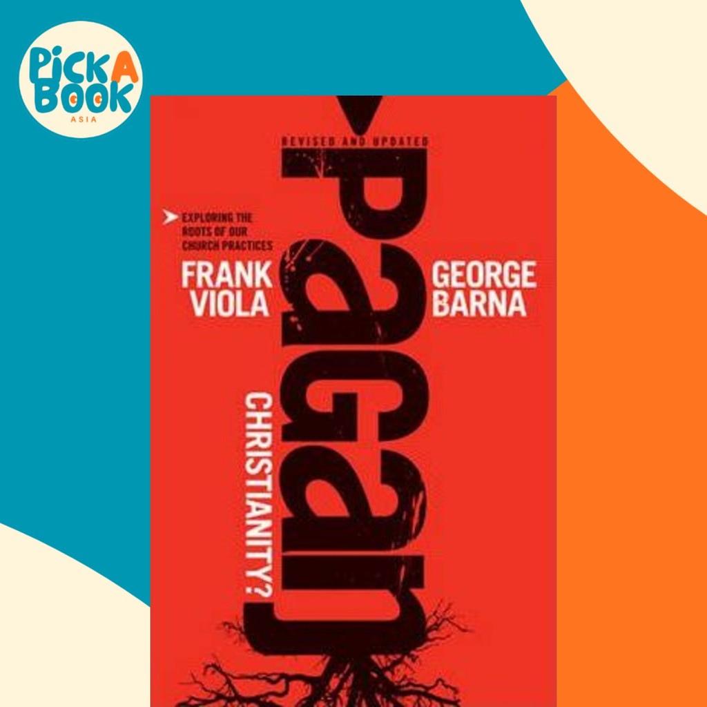 Pagan Christianity? โดย George Barna (ฉบับสหรัฐอเมริกาปกอ่อน)