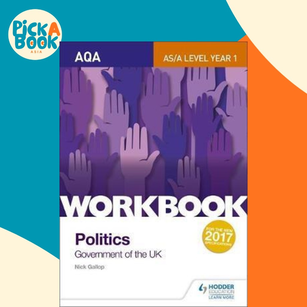 AQA AS/A ระดับ Politics workbook 1: รัฐบาลแห่งสหราชอาณาจักร โดย Nick Gallop (ฉบับสหราชอาณาจักรปกอ่อน