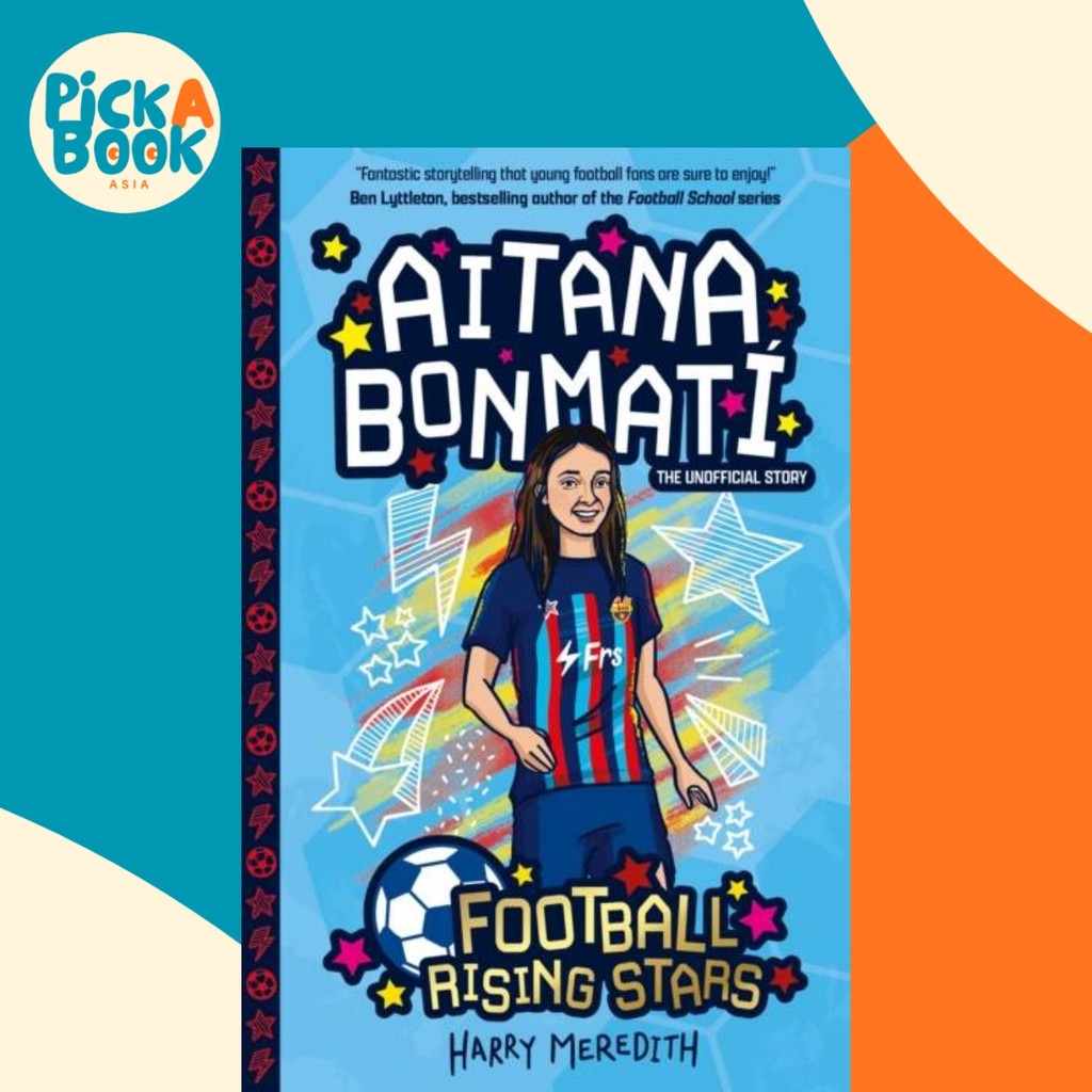 - Football Rising Stars: Aitana Bonmati โดย Harry Meredith (ฉบับสหราชอาณาจักรปกอ่อน)