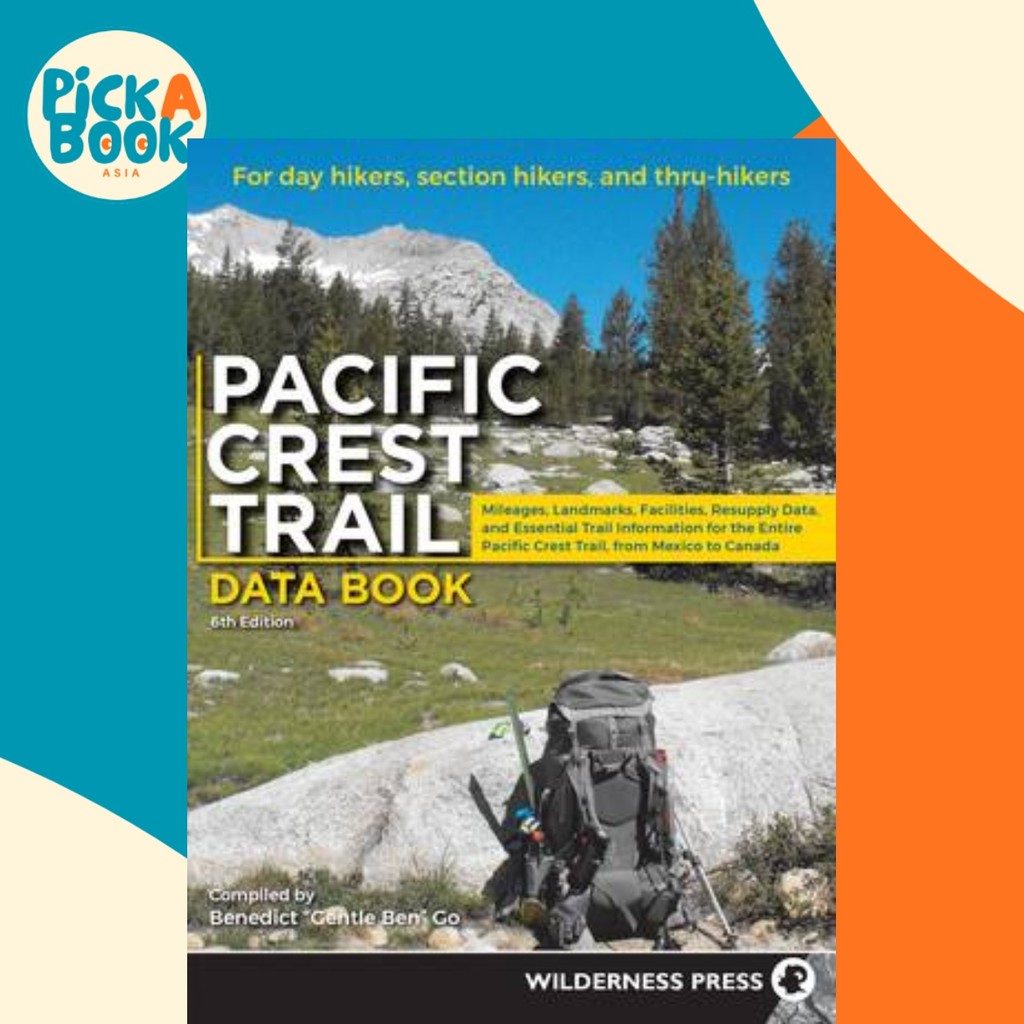 หนังสือข้อมูล Pacific Crest Trail : Mileages, Landmarks, Facience, Resupply Data, โดย Benedict Go (ฉ