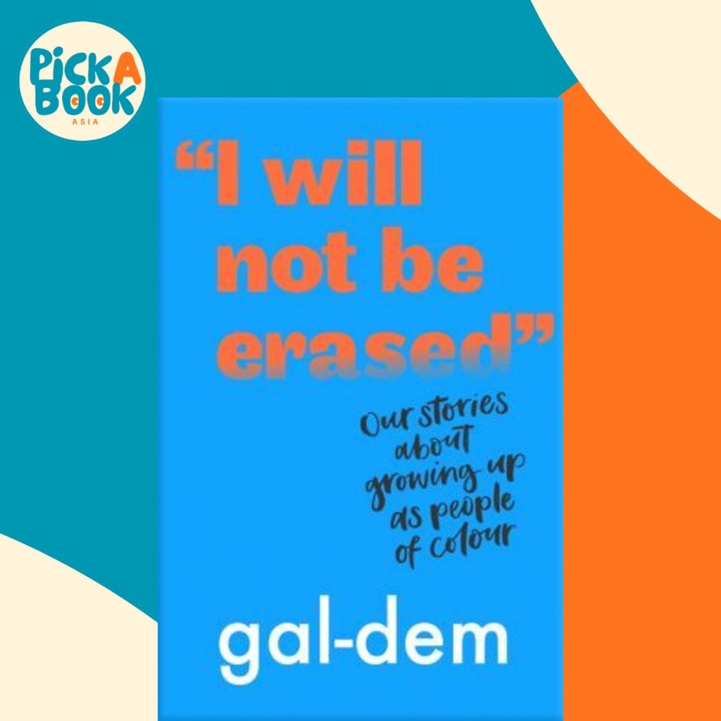 "I Will Not Be Erased": นิทานของเราที่เติบโตขึ้นเป็นคนของสีโดย gal-dem (ฉบับสหราชอาณาจักรปกอ่อน)