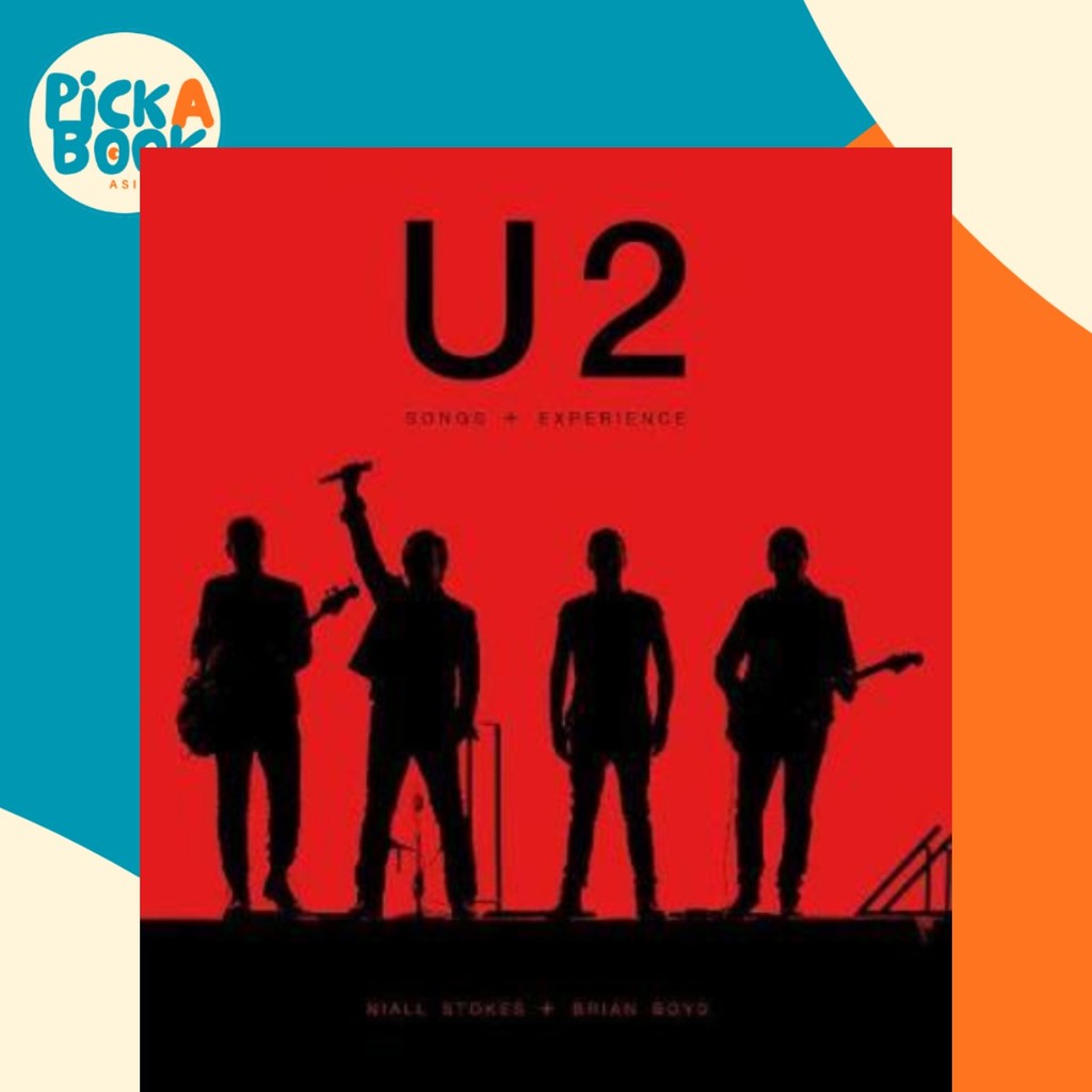 U2: Songs + Experience โดย Niall Stokes (ฉบับสหราชอาณาจักร ปกแข็ง)