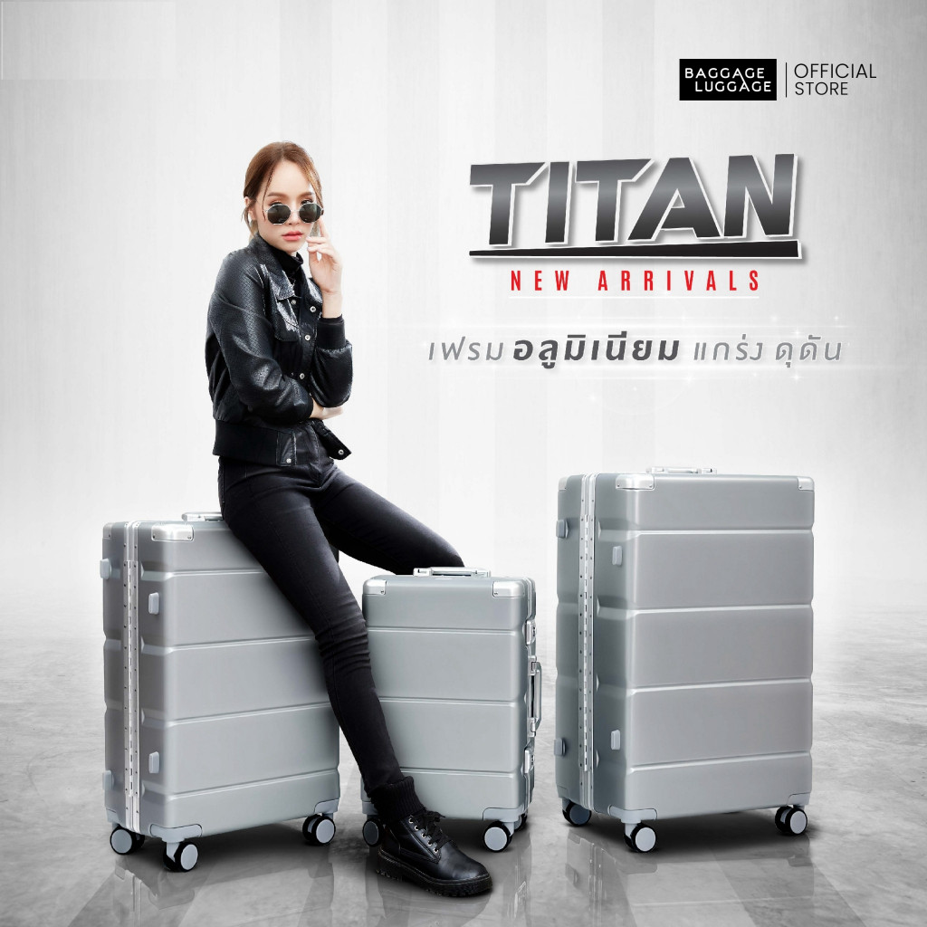 กระเป๋าเดินทาง รุ่น TITAN เฟรมอลูมิเนียมสุดแกร่ง ดุดัน จัดเต็มทุกฟังก์ชั่น by BAGGAGE LUGGAGE