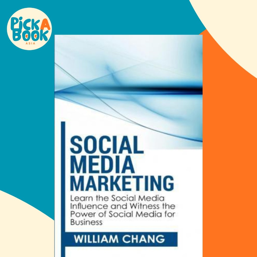 Social Media Marketing : Social Media Marketing- Learn the Social Media Influence และ Witne by Willi