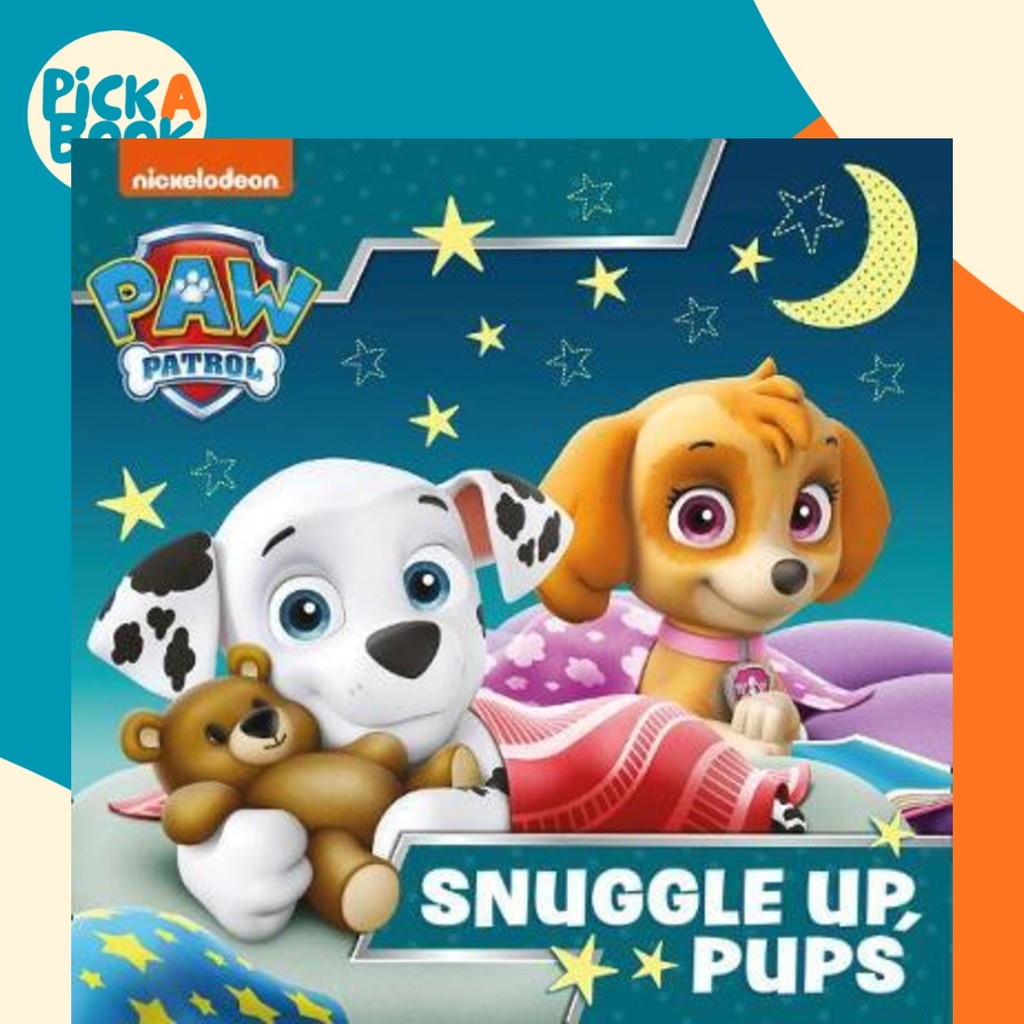 - หนังสือภาพ Paw Patrol - Snuggle Up Pups โดย Paw Patrol (ฉบับสหราชอาณาจักรปกอ่อน)