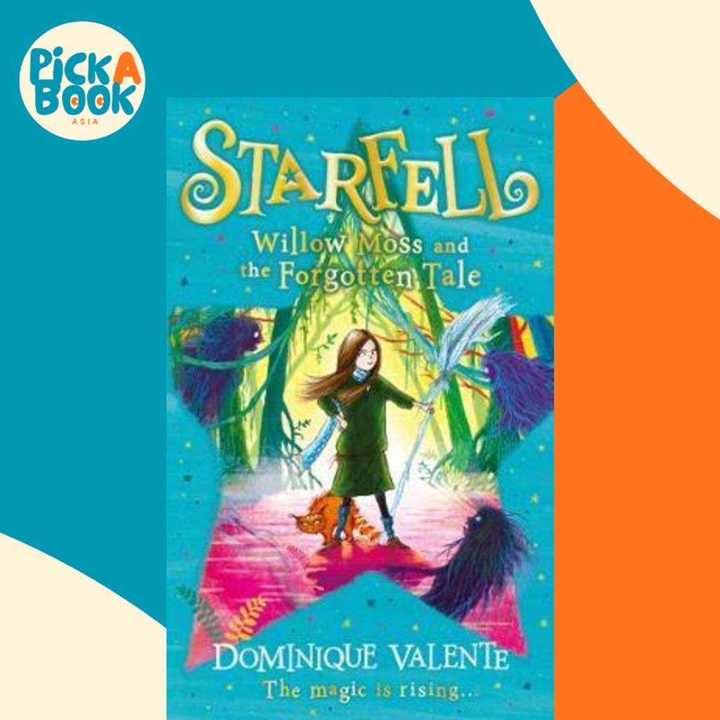 Starfell: Willow Moss and the Forgotten Tale โดย Dominique Valente (ฉบับสหราชอาณาจักรปกอ่อน)